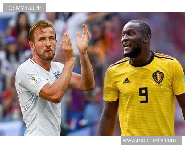 英格兰与比利时精彩对决直播全程回顾与赛后分析 英格兰与比利时精彩对决直播全程回顾与赛后分析